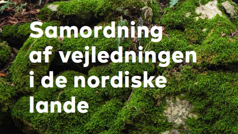 Samordning af vejledningen i de nordiske lande Samordning af vejledningen i de nordiske lande