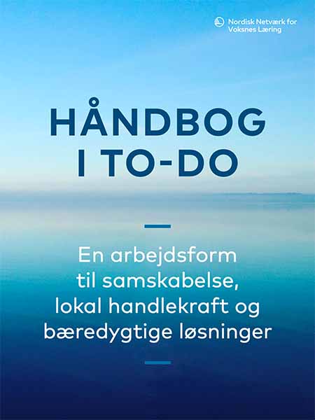 Håndbog i To-do – en arbejdsform til samskabelse, lokal handlekraft og bæredygtige løsninger Håndbog i To-do – en arbejdsform til samskabelse, lokal handlekraft og bæredygtige løsninger