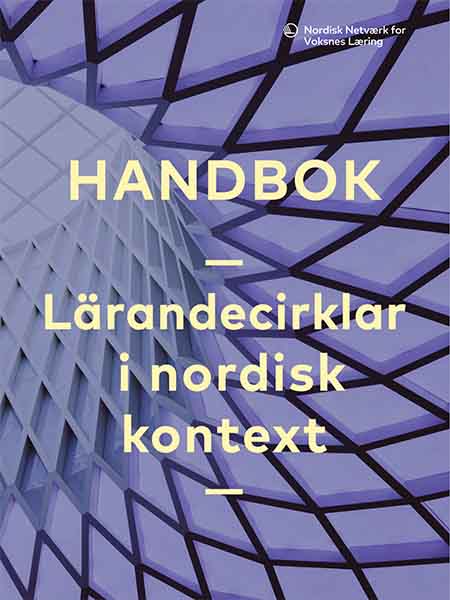 HANDBOK – Lärandecirklar i nordisk kontext HANDBOK - Lärandecirklar i nordisk kontext