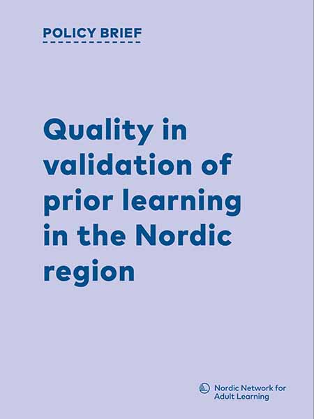 Policy brief: Validation of Prior Learning in the Nordic Region Policy brief: Validation of Prior Learning in the Nordic Region
